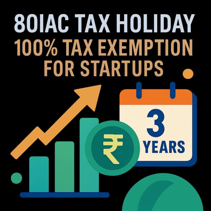 Section 80-IAC – Startup Tax Holiday under IncomeTax Act