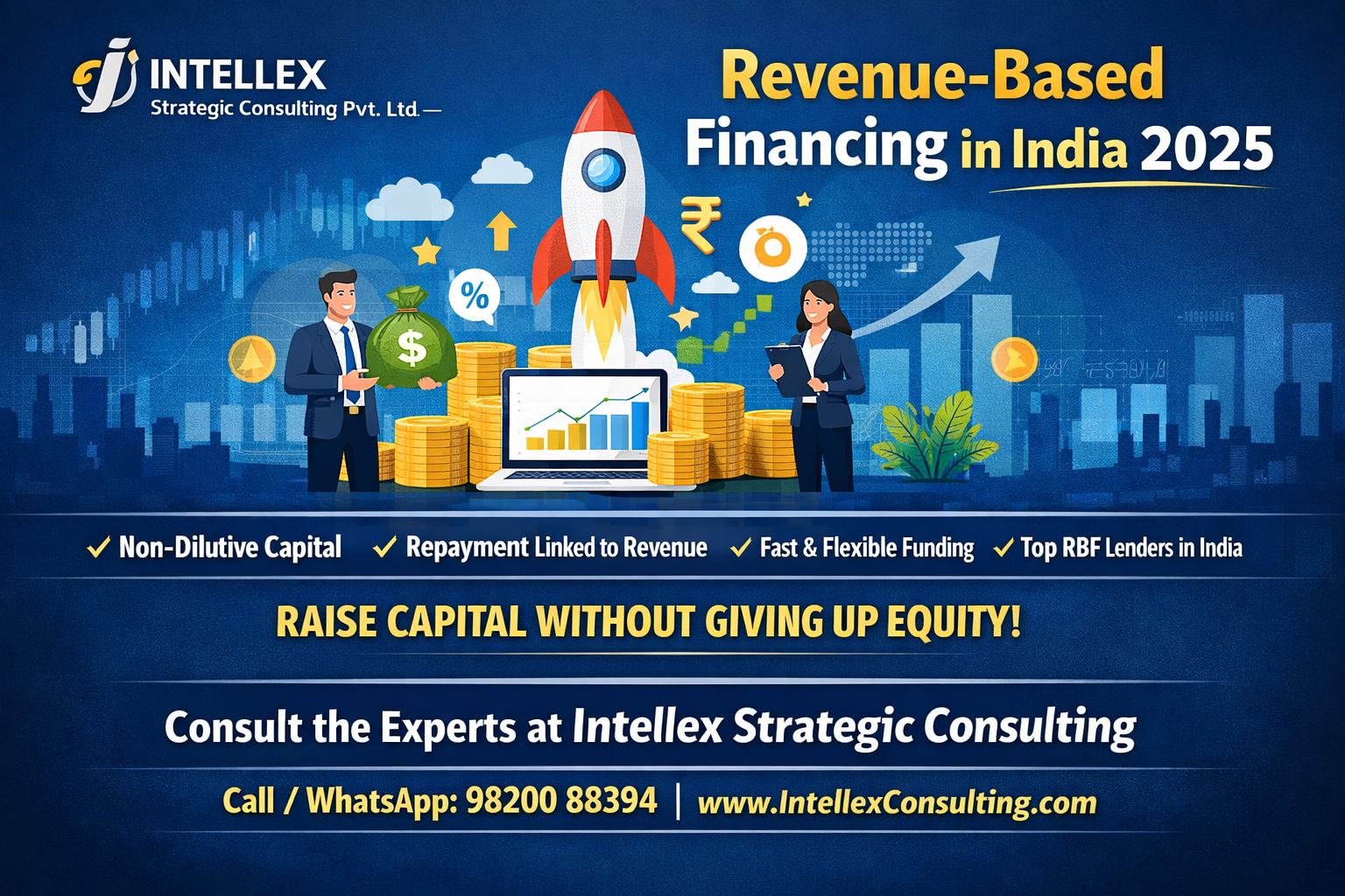Revenue-Based Financing in India (2025): Top Lenders, Terms, Eligibility & How Intellex Strategic Consulting Helps You Raise Capital Faster.
